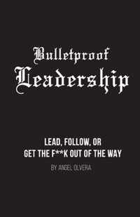 Bulletproof Leadership