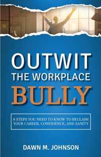 Outwit the Workplace Bully