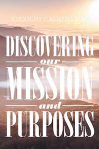 Discovering our Mission and Purposes