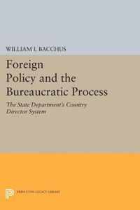 Foreign Policy and the Bureaucratic Process - The State Department`s Country Director System