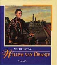 Aan het hof van Willem van Oranje