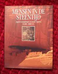 Mensen in de steentijd : Jagers-verzamelaars en eerste boeren 10.000 tot 2000 v. C.