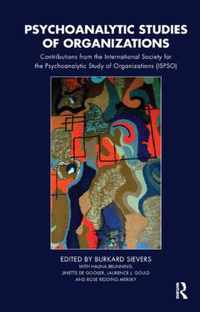 Psychoanalytic Studies of Organizations