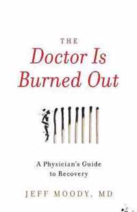 The Doctor Is Burned Out