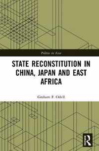 State Reconstitution in China, Japan and East Africa