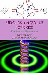 Physics in Daily Life-II (Electricity and Magnetism)