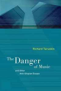 The Danger of Music and Other Anti-Utopian Essays