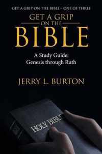 Get a Grip-On the Bible: A Study Guide