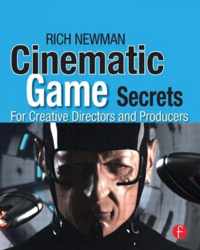 Cinematic Game Secrets For Creative Directors And Producers