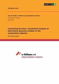Carsharing Services. A potential analysis of alternative business models in the automotive industry