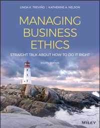 Managing Business Ethics - Straight Talk about How to Do It Right, Eighth Edition