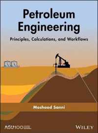 Petroleum Engineering - Principles, Calculations and Workflows