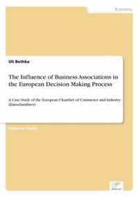 The Influence of Business Associations in the European Decision Making Process