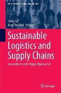 Sustainable Logistics and Supply Chains: Innovations and Integral Approaches