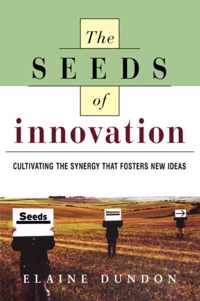 The Seeds of Innovation Cultivating the Synergy That Fosters New Ideas