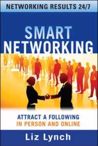 Smart Networking: Attract A Following In Person And Online