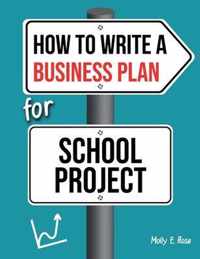 How To Write A Business Plan For School Project