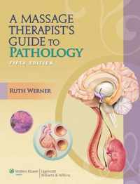 A Massage Therapist's Guide to Pathology (LWW Massage Therapy and Bodywork Educational Series)