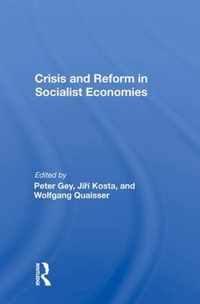 Crisis and Reform in Socialist Economies