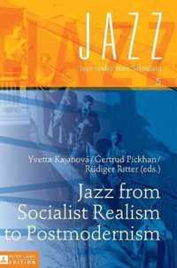 Jazz from Socialist Realism to Postmodernism