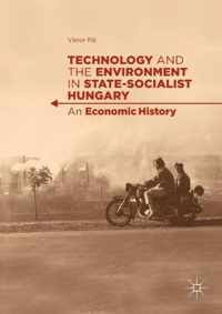 Technology and the Environment in State-Socialist Hungary