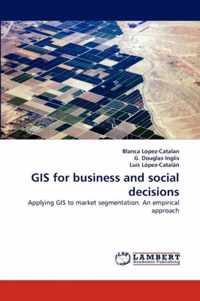 GIS for business and social decisions