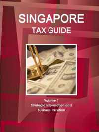 Singapore Tax Guide Volume 1 Strategic Information and Business Taxation