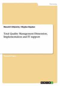 Total Quality Management Dimension, Implementation and IT support