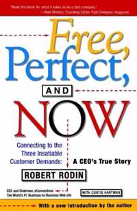 Free, Perfect, and Now: Connecting to the Three Insatiable Customer Demands