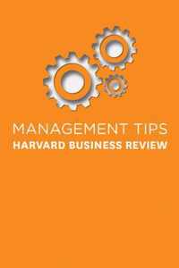 Management Tips: From Harvard Business Review