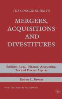 The Concise Guide To Mergers, Acquisitions And Divestitures