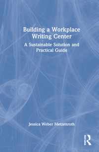 Building a Workplace Writing Center