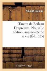 Oeuvres de Boileau Despreaux Nouvelle Edition, Augmentee de Sa Vie (Ed.1825)