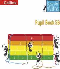 Pupil Book 5B (Busy Ant Maths)