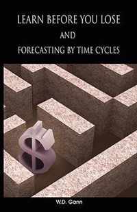 Learn before you lose AND forecasting by time cycles