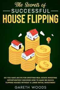 The Secrets of Successful House Flipping