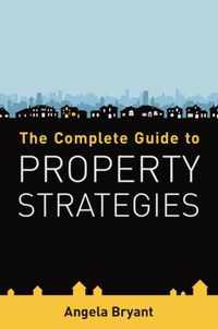 The Complete Guide to Property Strategies