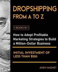 Dropshipping From A to Z [5 Books in 1]