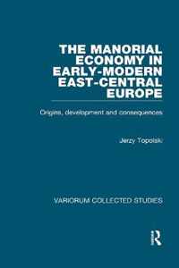 The Manorial Economy in Early-Modern East-Central Europe