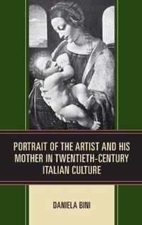 Portrait of the Artist and His Mother in Twentieth-Century Italian Culture