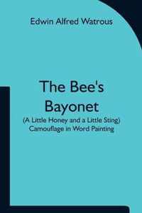 The Bee's Bayonet (a Little Honey and a Little Sting) Camouflage in Word Painting