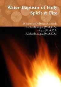 Water-Baptism of Holy Spirit & Fire