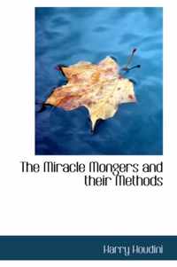 The Miracle Mongers and Their Methods