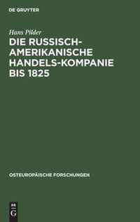 Die Russisch-Amerikanische Handels-Kompanie bis 1825