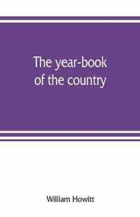 The year-book of the country; or, The field, the forest, and the fireside