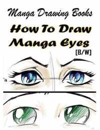 Manga Drawing Books How to Draw Manga Eyes