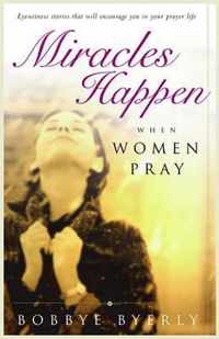 Miracles Happen When Women Pray