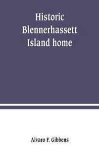 Historic Blennerhassett Island home, near Parkersburg, W. Va. Expedition against Spain