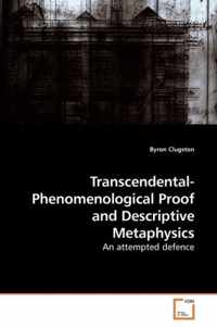 Transcendental-Phenomenological Proof and Descriptive Metaphysics