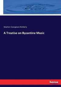 A Treatise on Byzantine Music